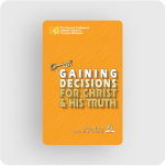 Keys to Gaining Decisions for Christ & His Truth