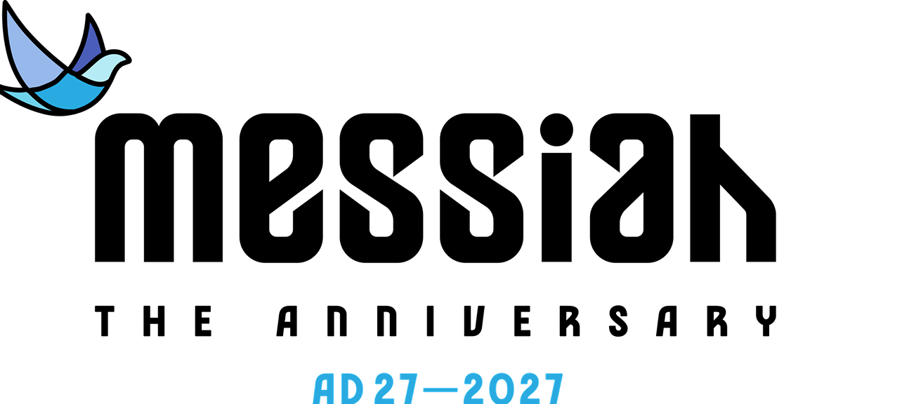 Messiah: The Anniversary (AD 27 - 2027)